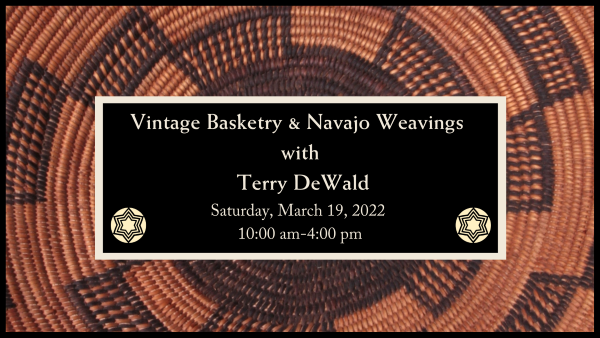 Vintage Basketry and Navajo Weavings with Terry DeWald