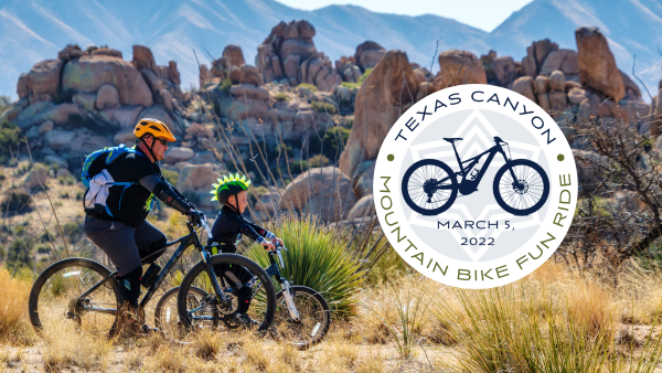Texas Canyon Mountain Bike Fun Ride Saturday, March 5, 2022