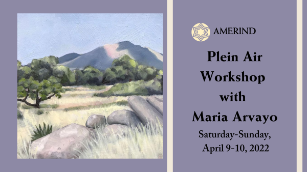 Amerind Plein Air Workshop with Maria Arvayo graphic with a painting by Arvayo showing the desert grass, boulders, and mountains of Texas Canyon